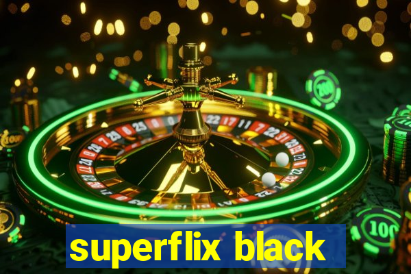 superflix black